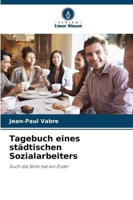 Tagebuch eines städtischen Sozialarbeiters