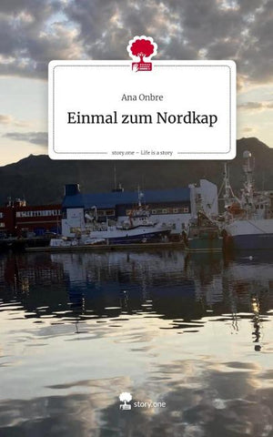 Einmal zum Nordkap. Life is a Story - story.one