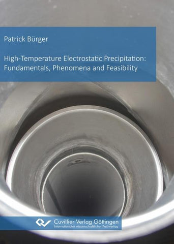 High-Temperature Electrostatic Precipitation: Fundamentals, Phenomena and Feasibility