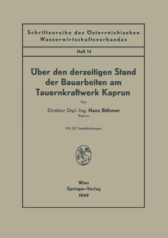 Über den derzeitigen Stand der Bauarbeiten am Tauernkraftwerk Kaprun