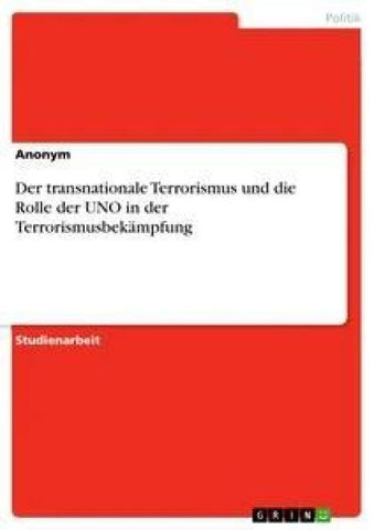 Der transnationale Terrorismus und die Rolle der UNO in der Terrorismusbekämpfung