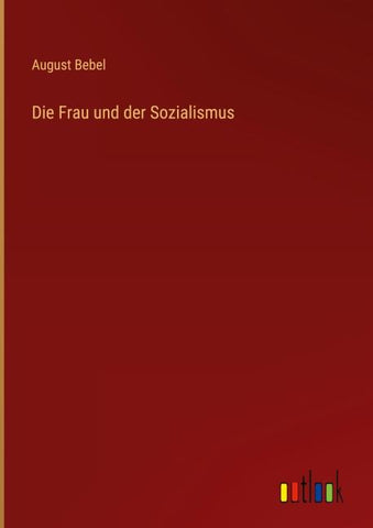 Die Frau und der Sozialismus