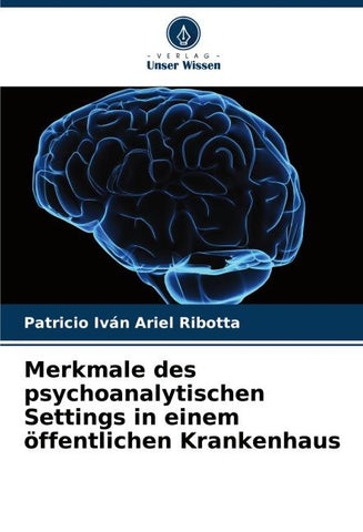 Merkmale des psychoanalytischen Settings in einem öffentlichen Krankenhaus