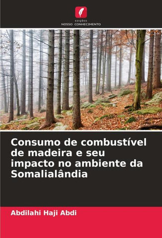 Consumo de combustível de madeira e seu impacto no ambiente da Somalialândia