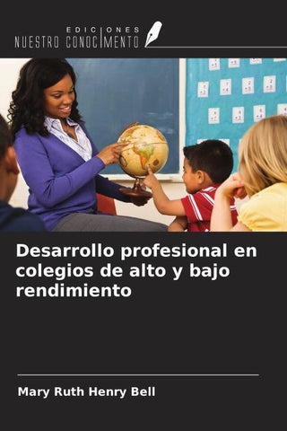 Desarrollo profesional en colegios de alto y bajo rendimiento