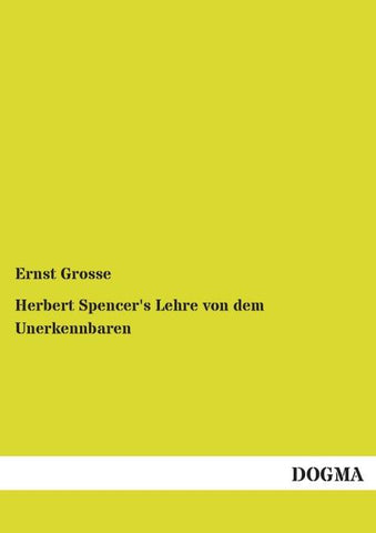 Herbert Spencer's Lehre von dem Unerkennbaren