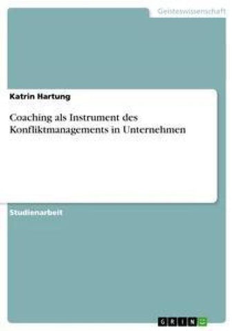 Coaching als Instrument des Konfliktmanagements in Unternehmen