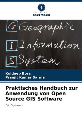 Praktisches Handbuch zur Anwendung von Open Source GIS Software