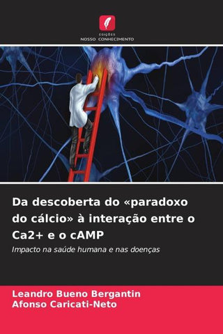 Da descoberta do 'paradoxo do cálcio' à interação entre o Ca2+ e o cAMP