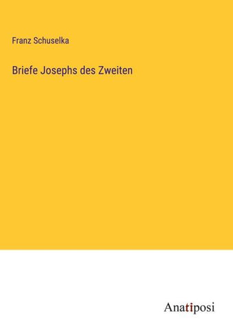 Briefe Josephs des Zweiten