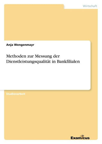 Methoden zur Messung der Dienstleistungsqualität in Bankfilialen