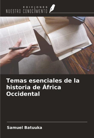 Temas esenciales de la historia de África Occidental