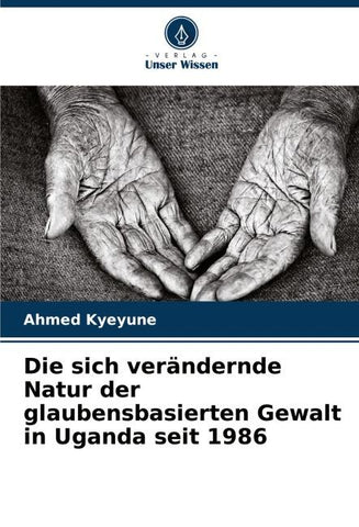 Die sich verändernde Natur der glaubensbasierten Gewalt in Uganda seit 1986