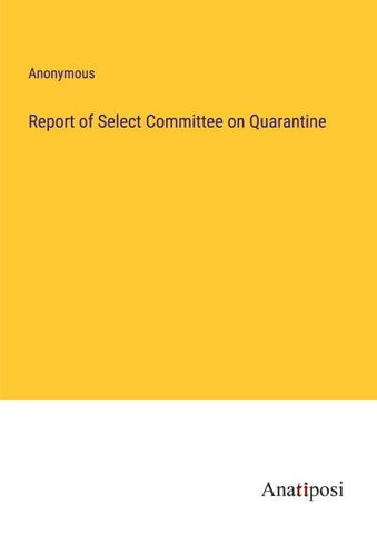 Report of Select Committee on Quarantine