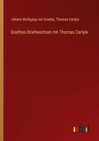 Goethes Briefwechsel mit Thomas Carlyle