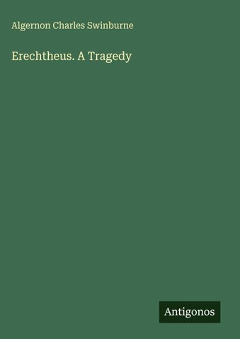 Erechtheus. A Tragedy