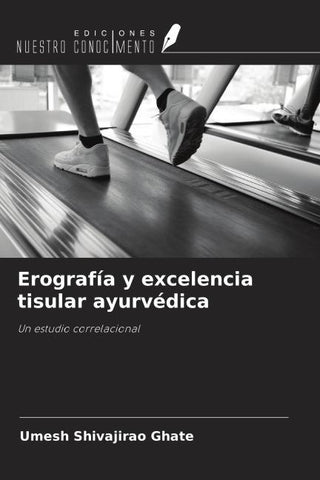 Erografía y excelencia tisular ayurvédica