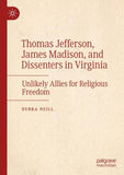 Thomas Jefferson, James Madison, and Dissenters in Virginia