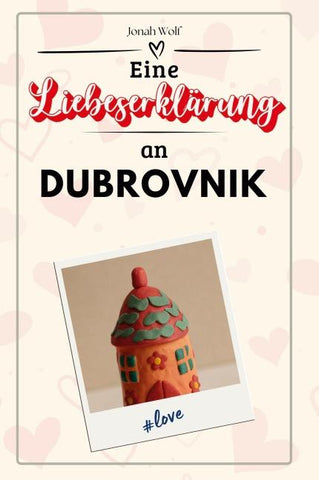 Eine Liebeserklärung an Dubrovnik
