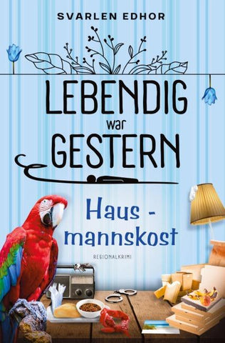 Hausmannskost: Lebendig war gestern - Band 4