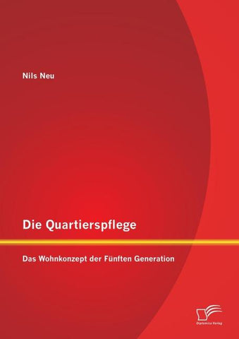 Die Quartierspflege: Das Wohnkonzept der Fünften Generation