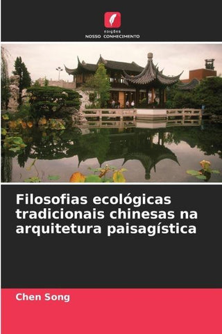 Filosofias ecológicas tradicionais chinesas na arquitetura paisagística