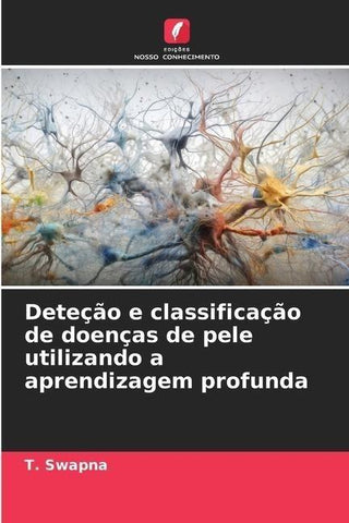 Deteção e classificação de doenças de pele utilizando a aprendizagem profunda