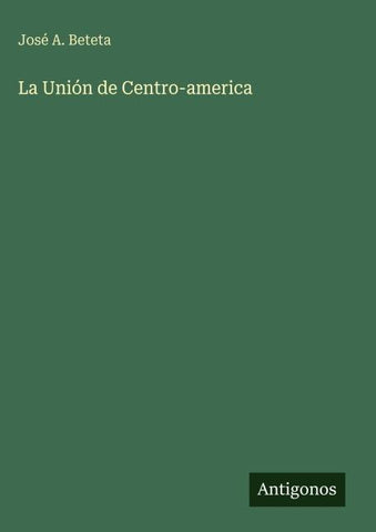 La Unión de Centro-america