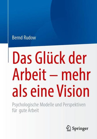 Das Glück der Arbeit – mehr als eine Vision