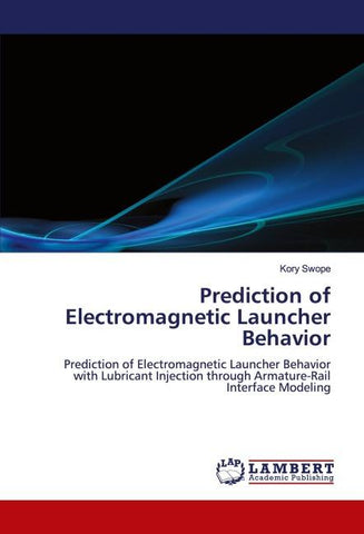 Prediction of Electromagnetic Launcher Behavior