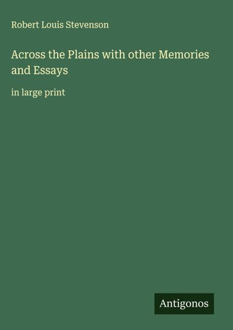 Across the Plains with other Memories and Essays