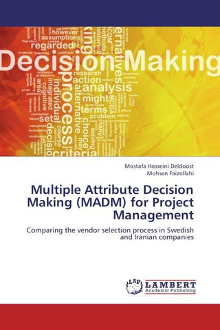 Multiple Attribute Decision Making (MADM) for Project Management