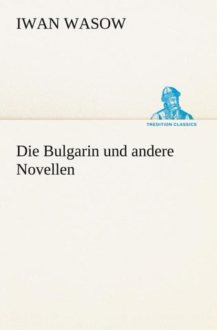 Die Bulgarin und andere Novellen