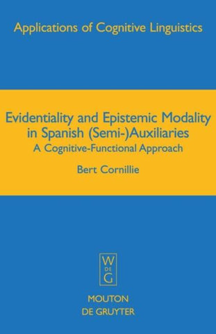 Evidentiality and Epistemic Modality in Spanish (Semi-)Auxiliaries