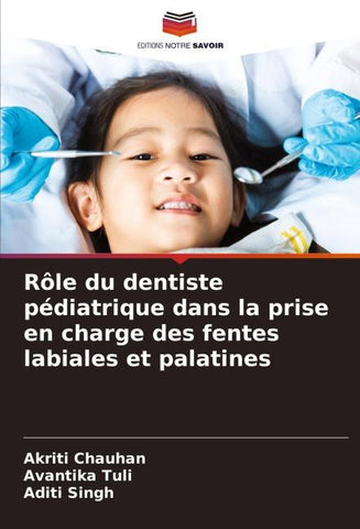 Rôle du dentiste pédiatrique dans la prise en charge des fentes labiales et palatines