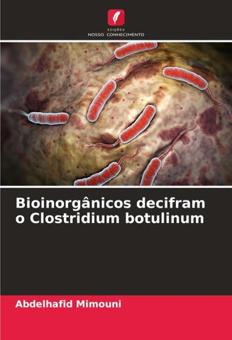 Bioinorgânicos decifram o Clostridium botulinum