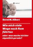 Wie mich viele Wege nach Rom führten