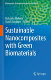 Sustainable Nanocomposites with Green Biomaterials