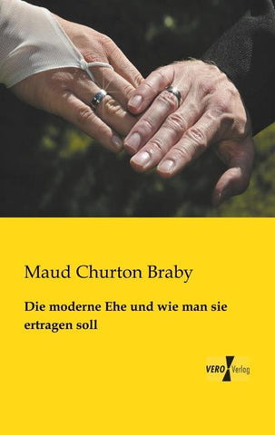 Die moderne Ehe und wie man sie ertragen soll