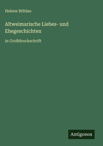 Altweimarische Liebes- und Ehegeschichten