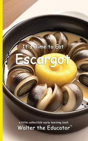 It's Time to Eat Escargot