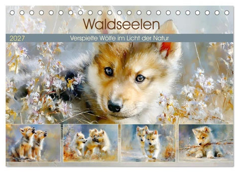 Waldseelen. Verspielte Wölfe im Licht der Natur (Tischkalender 2027 DIN A5 quer), CALVENDO Monatskalender