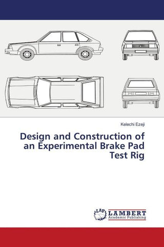 Design and Construction of an Experimental Brake Pad Test Rig