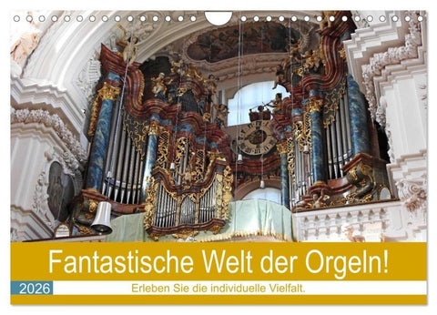 Fantastische Welt der Orgeln (Wandkalender 2026 DIN A4 quer), CALVENDO Monatskalender