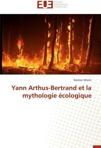 Yann Arthus-Bertrand et la mythologie écologique