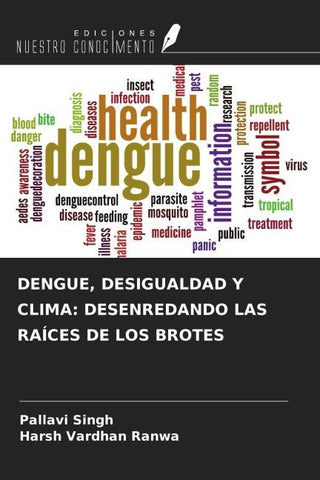 DENGUE, DESIGUALDAD Y CLIMA: DESENREDANDO LAS RAÍCES DE LOS BROTES