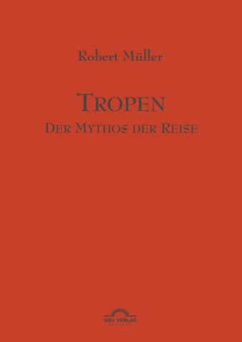 Tropen. Der Mythos der Reise