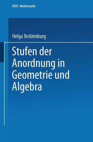 Stufen der Anordnung in Geometrie und Algebra