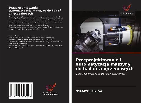 Przeprojektowanie i automatyzacja maszyny do bada¿ zm¿czeniowych
