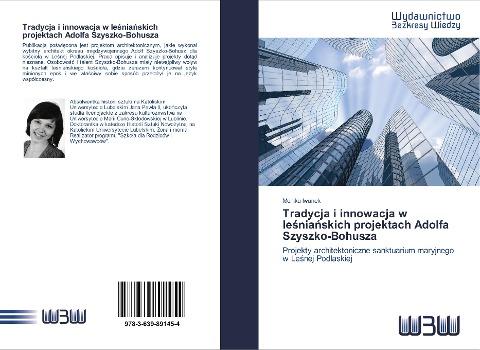 Tradycja i innowacja w le¿nia¿skich projektach Adolfa Szyszko-Bohusza
